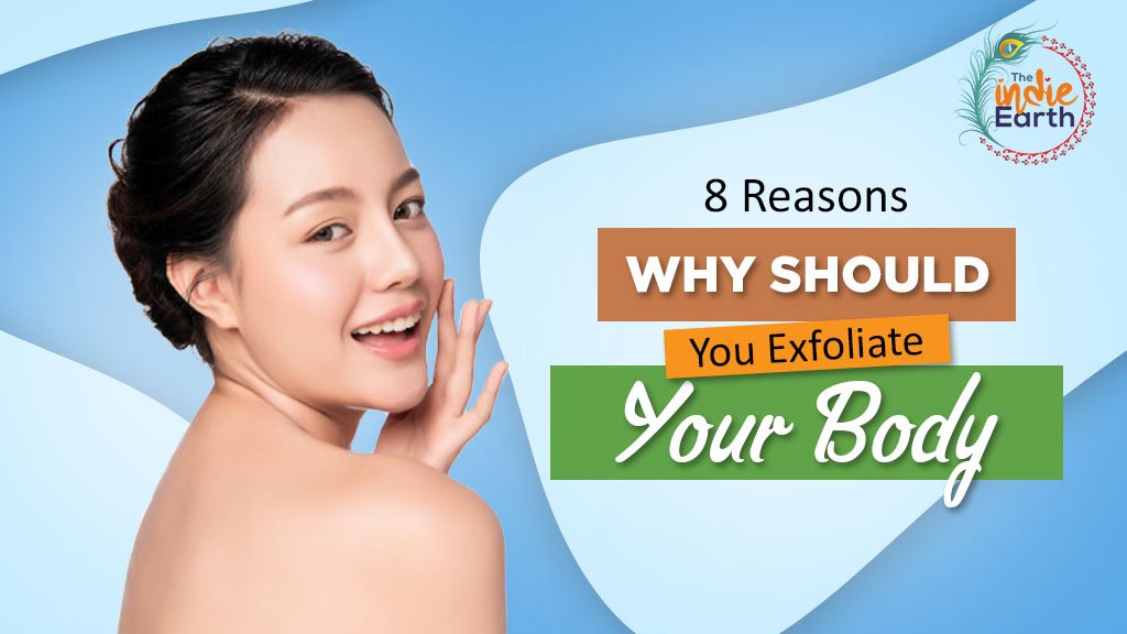 8-Reasons-Why-Should-You-Exfoliate-Your-Body-1