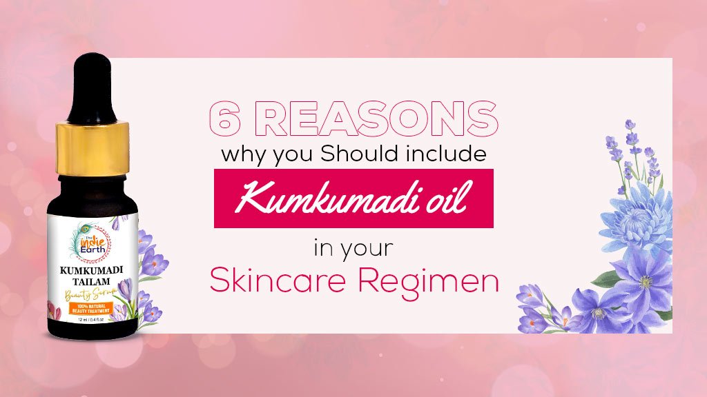 6-reasons-why-you-should-include-Kumkumadi-oil